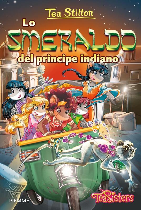 Lo smeraldo del principe indiano. Ediz. illustrata - Tea Stilton - copertina