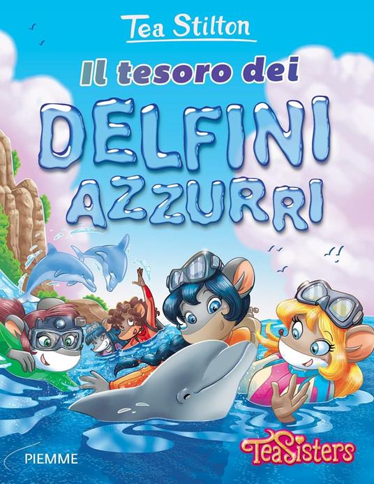 Il tesoro dei delfini azzurri. Ediz. illustrata - Tea Stilton - copertina