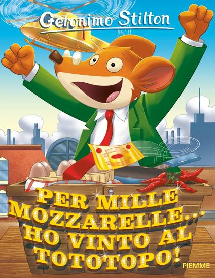 Per mille mozzarelle... ho vinto al tototopo! - Geronimo Stilton - copertina