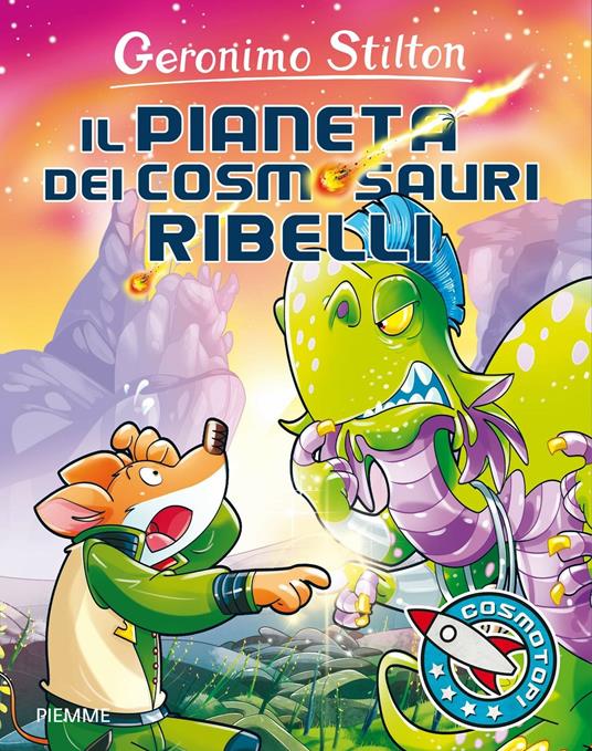 Il pianeta dei cosmosauri ribelli. Ediz. illustrata - Geronimo Stilton - copertina