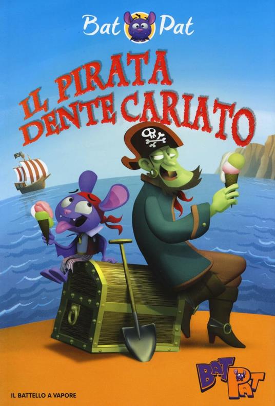 Il pirata Dente Cariato. Ediz. a colori - Bat Pat - copertina