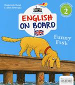 Funny fish. Impara l'inglese divertendoti. Livello 2. Ediz. illustrata