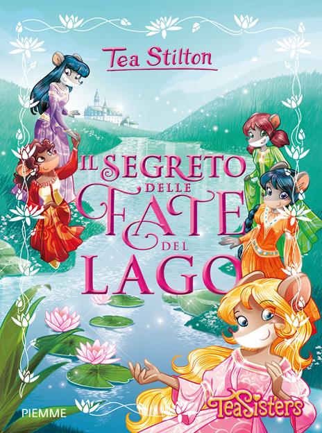 Il segreto delle fate del lago. Ediz. a colori - Tea Stilton - copertina