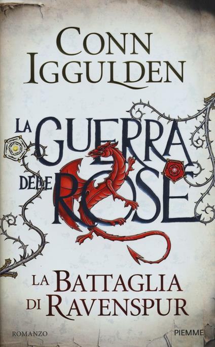 La battaglia di Ravenspur. La guerra delle Rose. Vol. 4 - Conn Iggulden -  Libro - Piemme - Storica | IBS