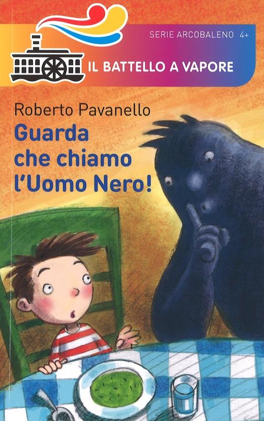 Guarda che chiamo l'uomo nero! - Roberto Pavanello - copertina