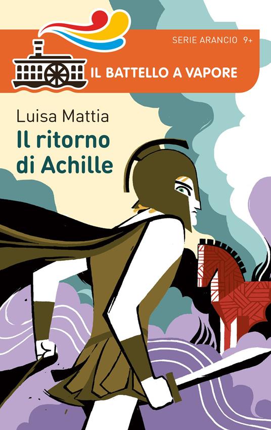 Bella storia. I Greci. Il ritorno di Achille - Luisa Mattia - copertina