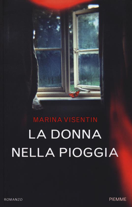 La donna nella pioggia - Marina Visentin - Libro - Piemme - | IBS