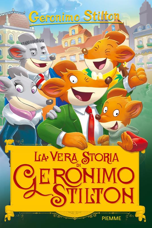 La vera storia di Geronimo Stilton. Ediz. a colori - Geronimo Stilton -  Libro - Piemme - One shot