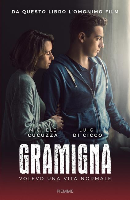 Gramigna. Volevo una vita normale - Michele Cucuzza,Luigi Di Cicco - copertina