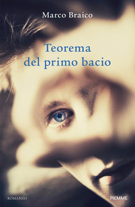 Teorema del primo bacio - Marco Braico - copertina