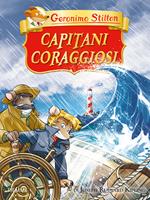 Capitani coraggiosi. Ediz. a colori