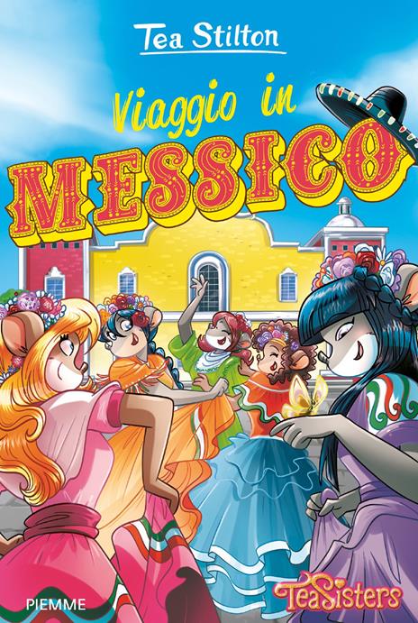 Viaggio in Messico. Ediz. a colori - Tea Stilton - copertina