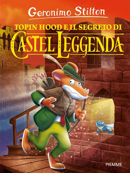 Topin Hood e il segreto di Castel Leggenda. Ediz. a colori - Geronimo Stilton,Giuseppe Facciotto - copertina