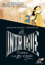 Gli Intrigue. Il mistero è un affare di famiglia. Vol. 2: Un imbroglio nero petrolio