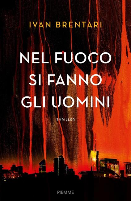 Nel fuoco si fanno gli uomini - Ivan Brentari - copertina