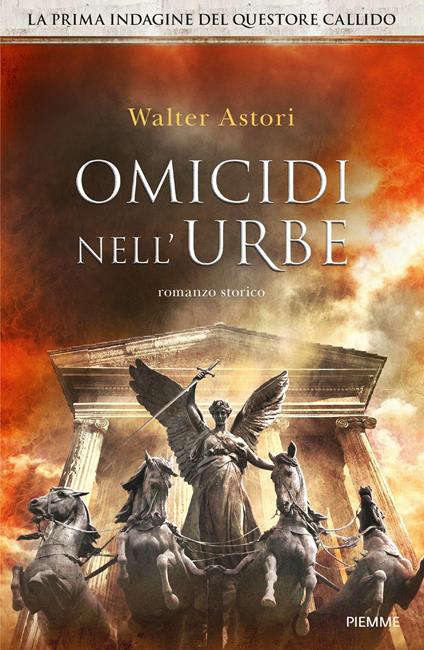 Omicidi nell'urbe. La prima indagine del questore Callido - Walter Astori - copertina