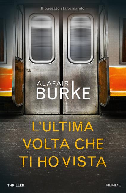 L'ultima volta che ti ho vista - Alafair Burke - copertina