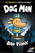 Dog Man. Ediz. a colori