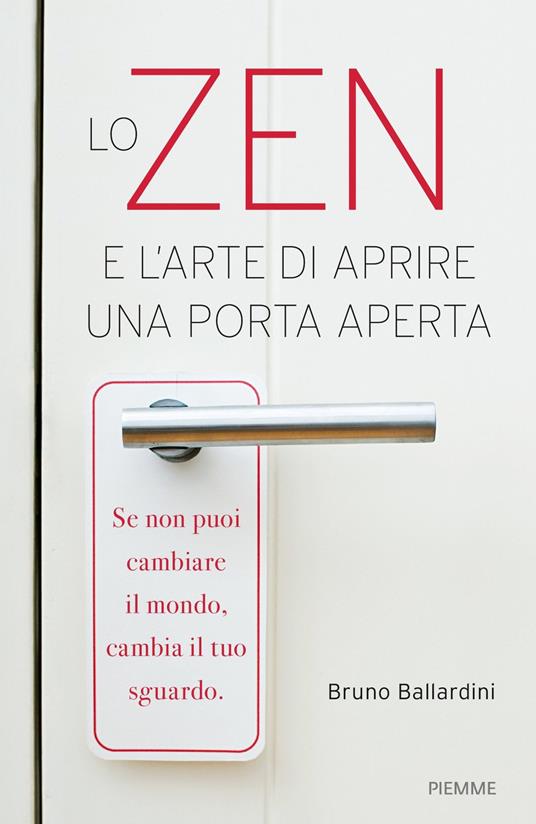 Lo zen e l'arte di aprire una porta aperta - Bruno Ballardini - copertina