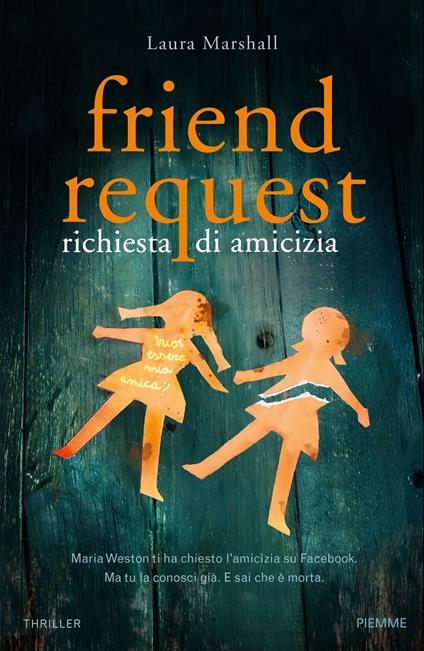 Friend request. Richiesta di amicizia - Laura Marshall - Libro - Piemme 