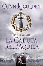 La caduta dell'aquila. Imperator Vol. 4