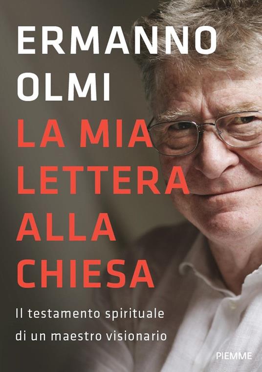 La mia lettera alla Chiesa. Il testamento spirituale di un maestro visionario - Ermanno Olmi - copertina