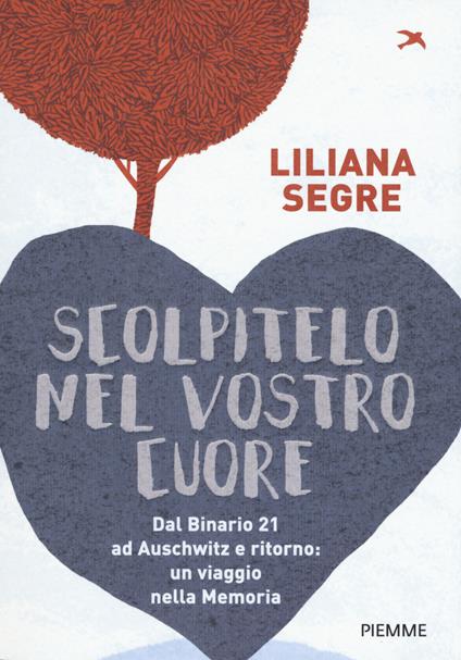 Scolpitelo nel vostro cuore - Liliana Segre - copertina