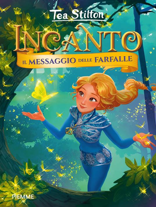 Il messaggio delle farfalle. Incanto - Tea Stilton - copertina