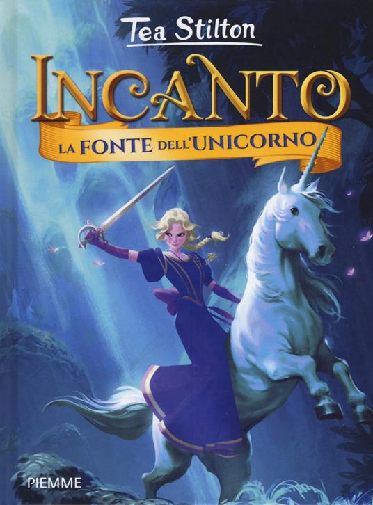 La fonte dell'unicorno. Incanto - Tea Stilton - copertina