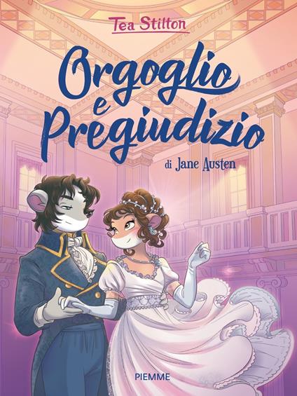 Orgoglio e pregiudizio di Jane Austen - Tea Stilton - copertina