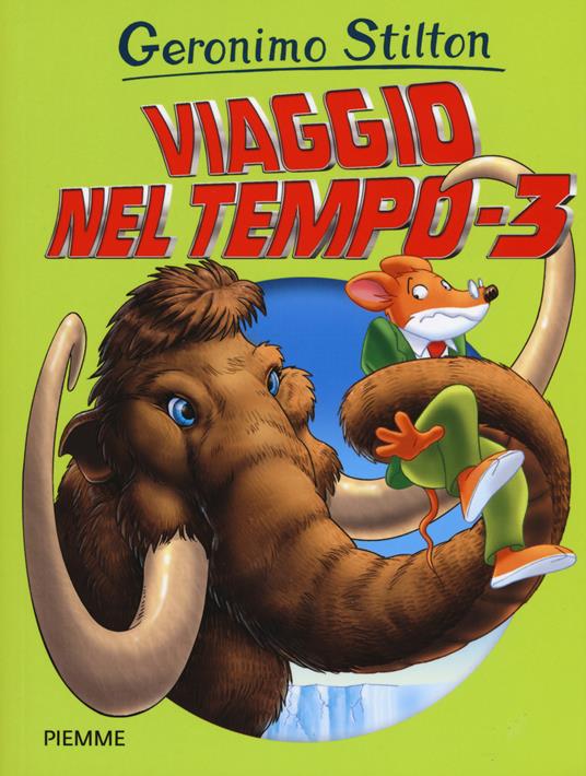 Viaggio nel tempo 3 - Geronimo Stilton - copertina