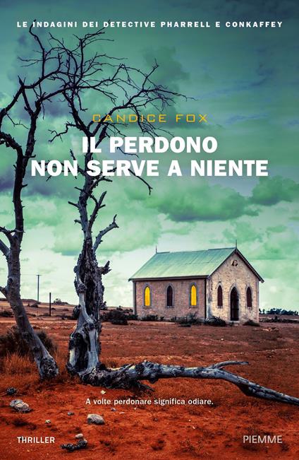 Il perdono non serve a niente - Candice Fox - copertina