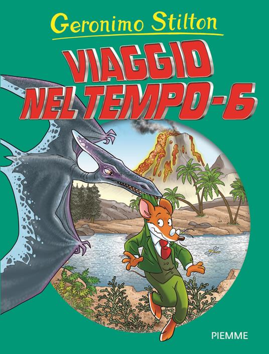 Viaggio nel tempo 6 - Geronimo Stilton - Libro - Piemme - Grandi