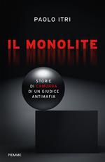 Il monolite. Storie di camorra di un giudice antimafia