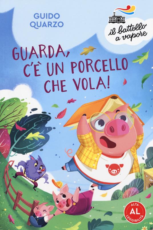 Guarda, c'è un porcello che vola! Ediz. ad alta leggibilità - Guido Quarzo - copertina