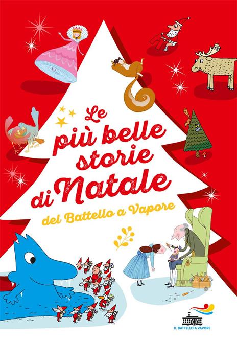 Le più belle storie di Natale del Battello a Vapore: Lo Schiaccianoci-Un pettirosso per Natale-Buon Natale, signor Acqua! Ediz. a colori - Aurora Marsotto,Lia Levi,Agostino Traini - copertina