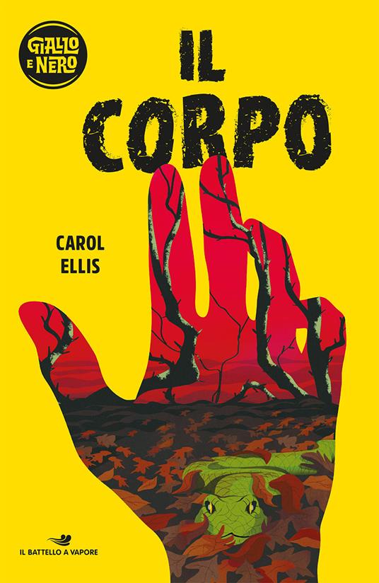 Il corpo - Carol Ellis - Libro - Piemme - Il battello a vapore. Giallo e  nero | IBS