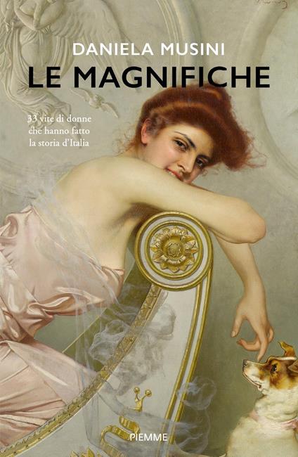 Le magnifiche. 33 vite di donne che hanno fatto la storia d'Italia - Daniela Musini - copertina