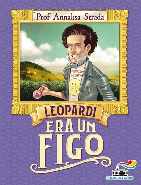 Leopardi era un figo - Annalisa Strada - copertina