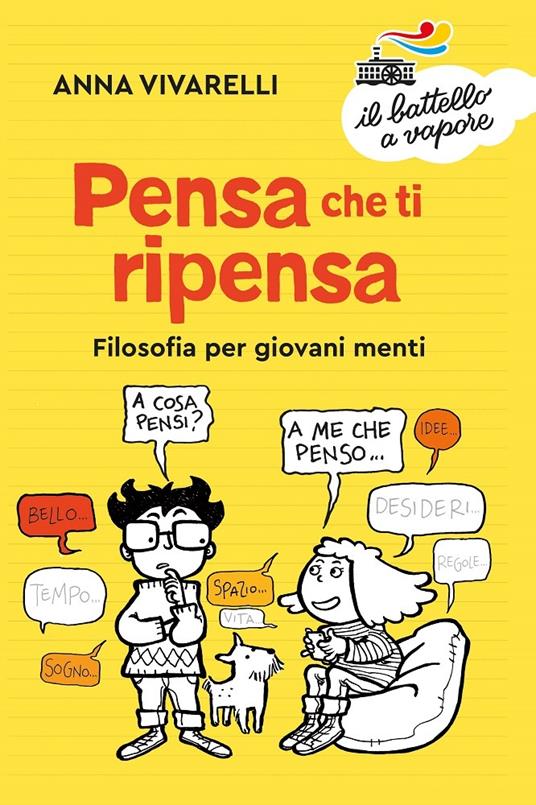 Pensa che ti ripensa. Filosofia per giovani menti - Anna Vivarelli - copertina