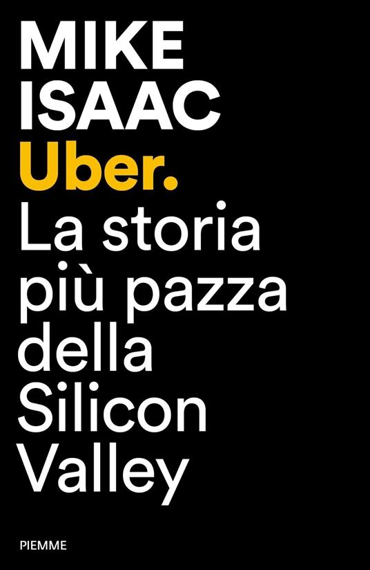Uber. La storia più pazza della Silicon Valley - Mike Isaac - copertina