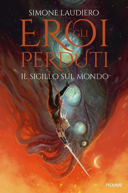 Il sigillo sul mondo. Gli eroi perduti - Simone Laudiero - copertina