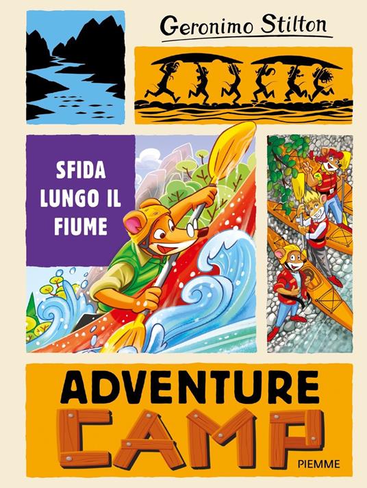 Sfida lungo il fiume. Adventure camp - Geronimo Stilton - Libro