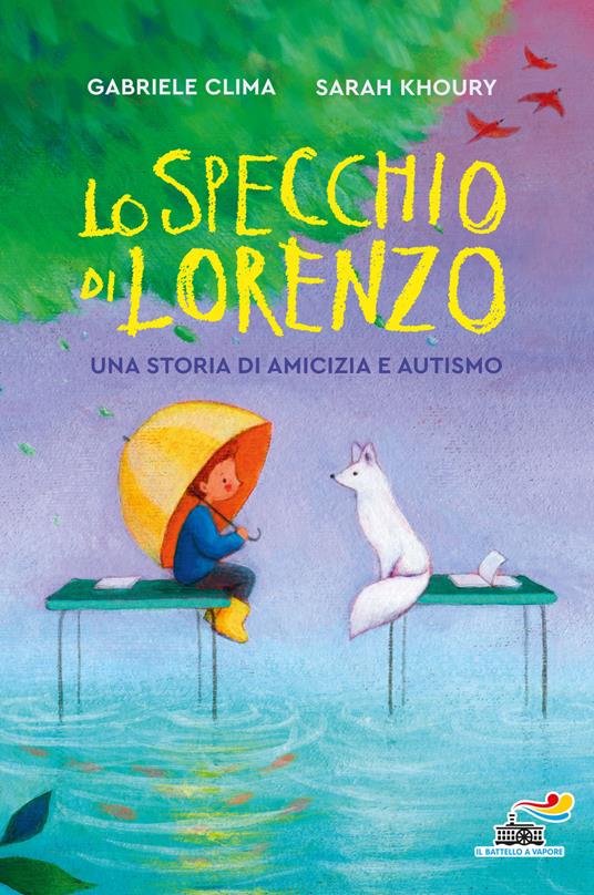 Lo specchio di Lorenzo. Una storia di amicizia e autismo - Gabriele Clima,Sarah Khoury - copertina