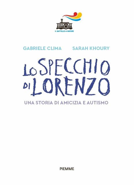 Lo specchio di Lorenzo. Una storia di amicizia e autismo - Gabriele Clima,Sarah Khoury - 2
