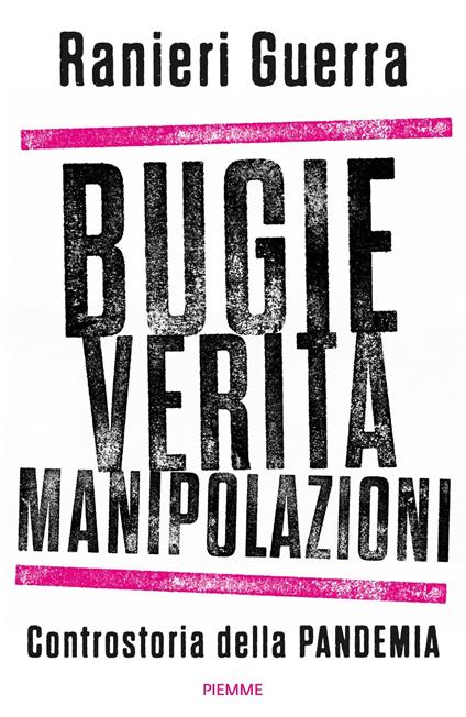 Bugie, verità, manipolazioni. Controstoria della pandemia - Ranieri Guerra - copertina