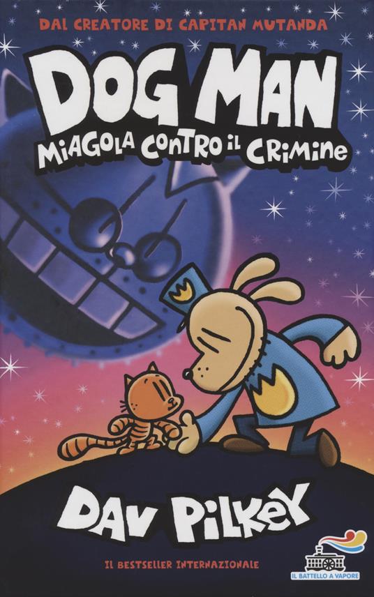 Dog Man miagola contro il crimine - Dav Pilkey,George Beard,Harold Hutchins - copertina