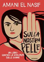 Sulla nostra pelle. Un libro contro la violenza sulle donne