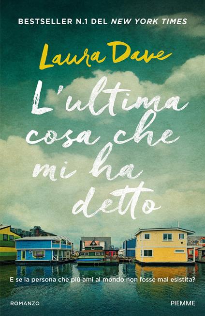 L' ultima cosa che mi ha detto - Laura Dave - copertina