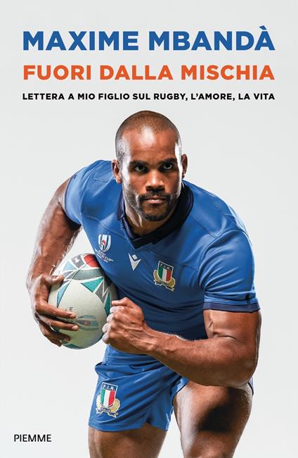 Fuori dalla mischia. Lettera a mio figlio sullo sport, la vita e il mondo che vorrei - Maxime Mbanda - copertina